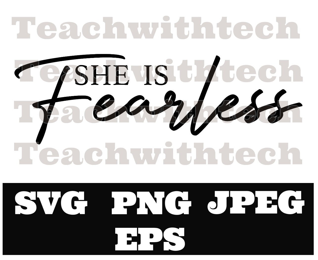 She is Fearless PNG EPS SVG jpeg Download Girl Power svg Women png T shirts vinyl She is fearless svg download