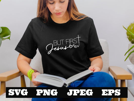 But first Jesus PNG EPS SVG jpeg Download Christian svg Jesus png T shirts vinyl Kids Church T Shirt Bulletin Printable Shirt Christian