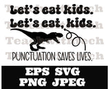 Punctuation saves lives svg png eps jpeg Digital Download Teacher T shirt design Sublimation Cricut Silhouette Cameo Cut File SVG School