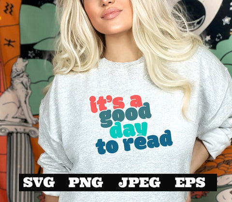 It's a good day to read svg png eps jpeg Digital Download Teacher T shirt design Sublimation Cricut Silhouette Cameo Cut File SVG School