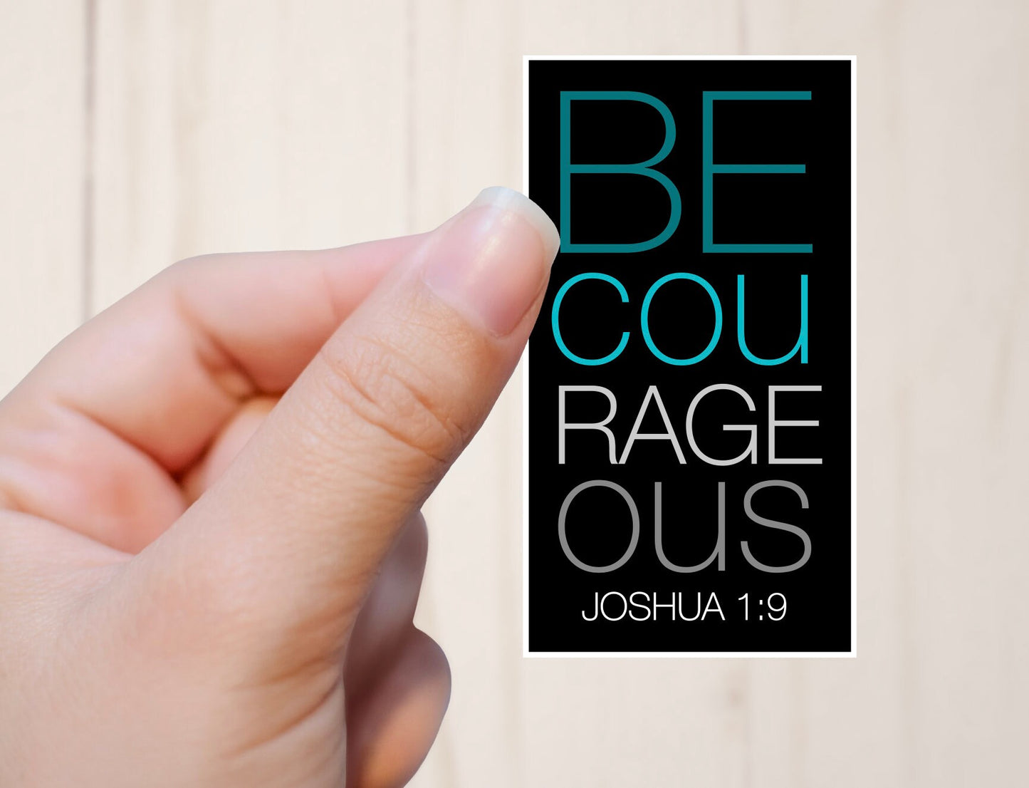 Be COURAGEOUS Joshua 1:9 sticker, Teacher Sticker Jesus Sticker Christian Laptop Sticker encouragement Christ Sticker Be Very Courageous