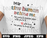 Dear Tiny Human behind me svg png eps jpeg Digital Download Teacher T shirt design Sublimation Cricut Silhouette Cameo Cut File SVG School