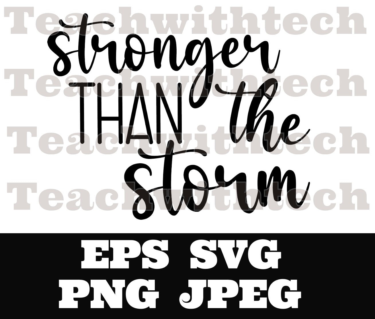 Stronger than the storm SVG PNG EPS Cricut Silhouette Cameo cut file files  Empowerment svg  Women - girls - download - Mom - Momma - Strong