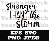 Stronger than the storm SVG PNG EPS Cricut Silhouette Cameo cut file files  Empowerment svg  Women - girls - download - Mom - Momma - Strong