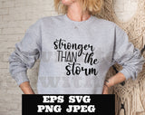 Stronger than the storm SVG PNG EPS Cricut Silhouette Cameo cut file files  Empowerment svg  Women - girls - download - Mom - Momma - Strong