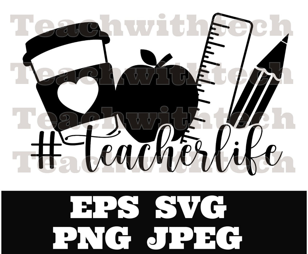 Teacherlife teacher life #teacherlife svg png eps jpeg Digital Downloa ...