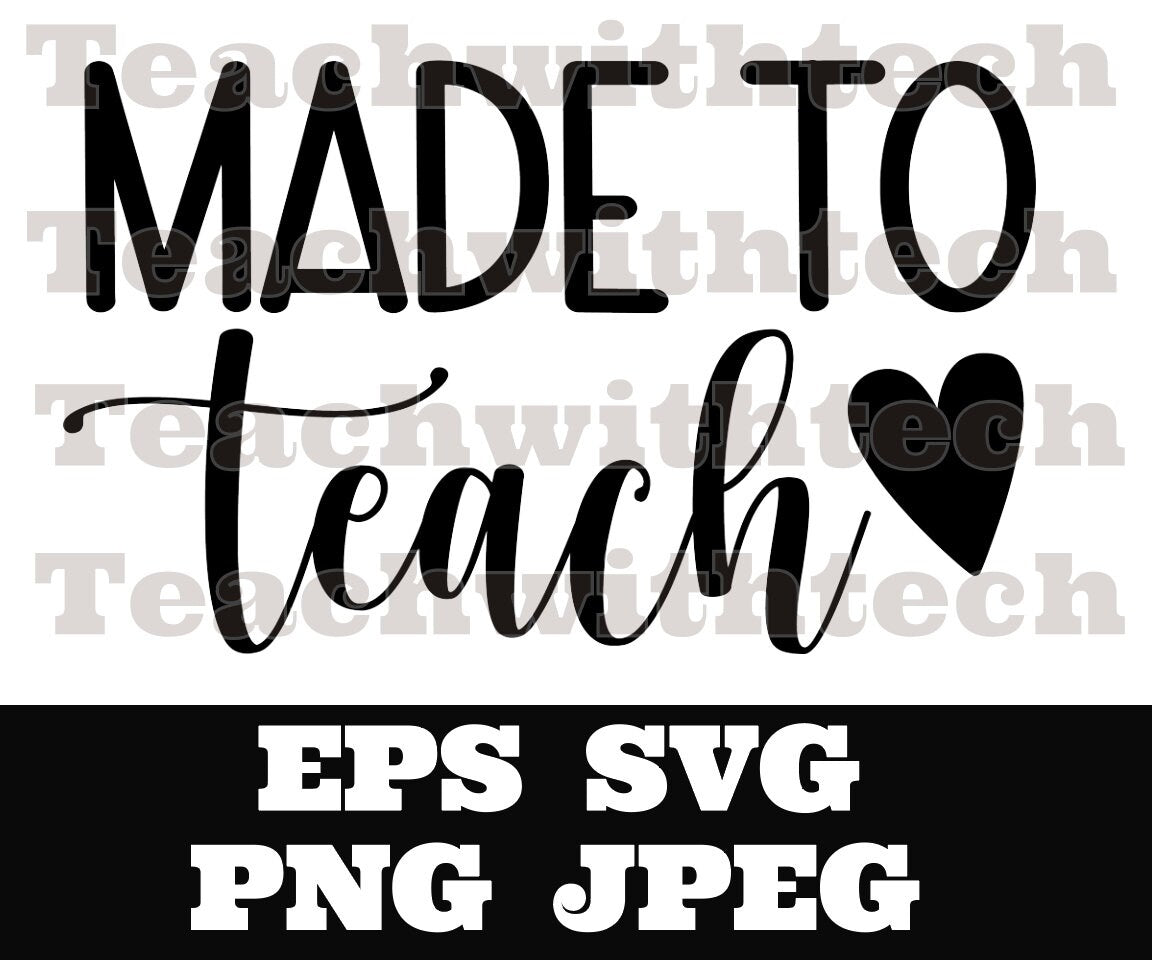 Made to Teach SVG PNG JPEG eps with pencil - Color and black - Teacher T shirt cut file - cricut - silhouette - Teacher cut file