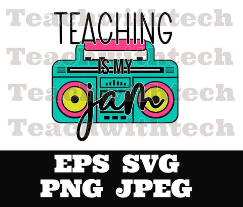 Teaching is my jam boombox SVG PNG EPS jpeg - Teacher cricut silhouette cameo download - Teacher gift teacher appreciation svg - School
