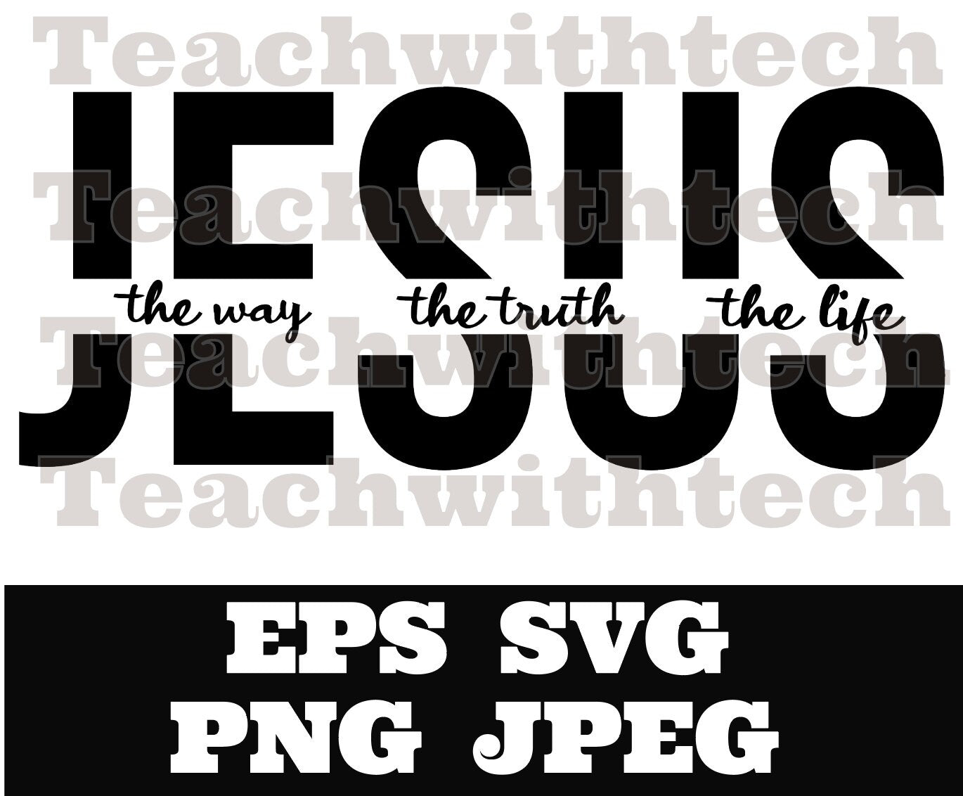 Jesus the way the truth the life PNG EPS SVG jpeg Download Christian svg Jesus png T shirts vinyl Church ministry download - Bulletin