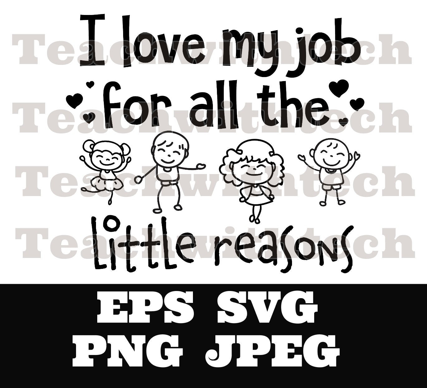 I love my job for all the little reasons SVG PNG JPEG eps Teacher Worker - Teacher T shirt cut file - cricut - silhouette - Teacher cut file