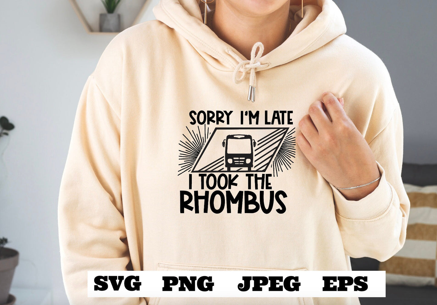 Sorry I'm late I took the Rhombus SVG png jpeg eps - Funny Teacher Math Lover Geometry Shirt Cut File - Sublimation - Download Teacher Math