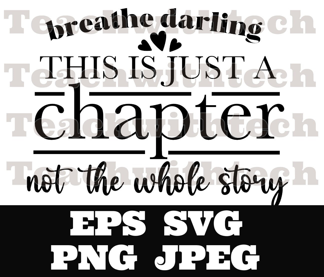 This is just a chapter not the whole story SVG EPS PNG jpeg, positive svg, tshirt quote svg, chapter svg, mom life, women Cricut Silhouette
