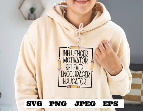 Influencer Motivator Believer Educator svg, png, eps, jpeg, teacher gift shirt Silhouette Cricut Digital Download Sublimation Cameo Cut File