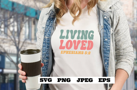 Living Loved SVG PNG eps jpeg Scripture Quote svg, Scripture SVG,  Bible quote svg,  Biblical png,  silhouette, Affirmations cricut, t shirt