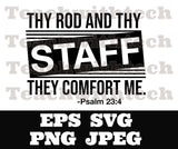 Thy rod and thy staff STAFF shirt - Psalm 23:4 - PNG eps SVG jpeg Download svg Christian T shirts vinyl Church ministry download cut file