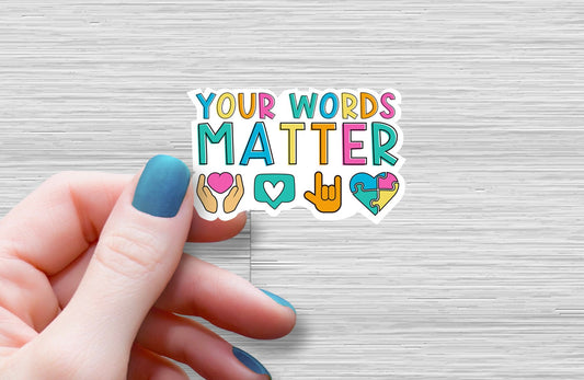 Your Words Matter Sticker AAC SPED Teacher Inclusion, Neurodiversity, Teachers Gift, Language Special Education, Words Matter Water Bottle
