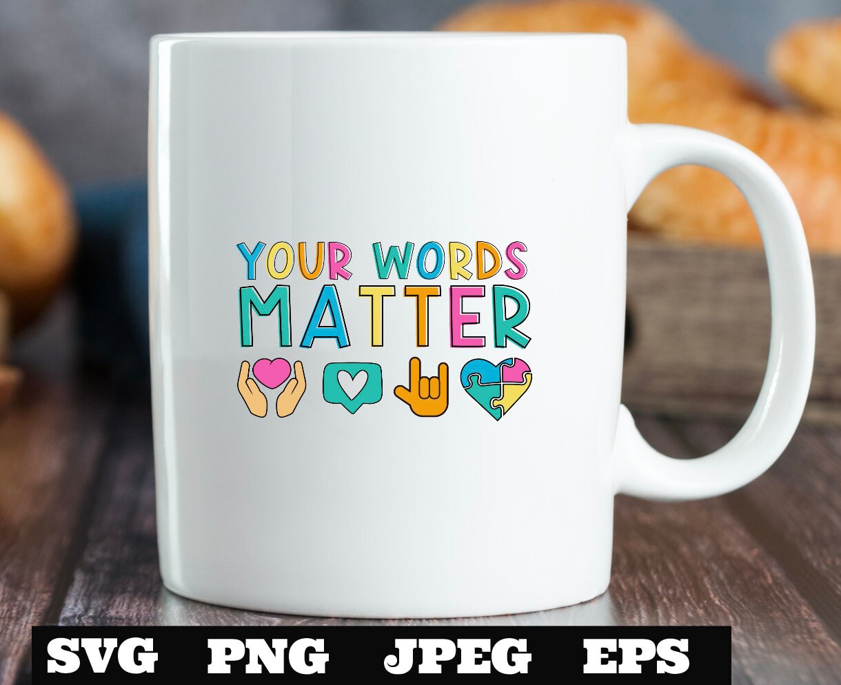 Your Words Matter SVG png eps jpeg AAC SPED Teacher Inclusion, Neurodiversity, Teachers, Language Special Education, Words Matter, Speech
