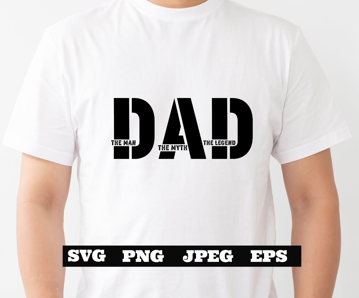 DAD The Man The Myth The Legend SVG PNG eps, Dad svg, Father svg, Father’s Day svg, Dad Quote svg, Best Dad Ever Svg, Daddy Svg  Cricut