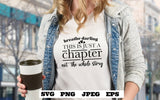 This is just a chapter not the whole story SVG EPS PNG jpeg, positive svg, tshirt quote svg, chapter svg, mom life, women Cricut Silhouette