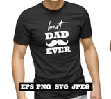 Best DAD ever SVG PNG eps, Dad svg, Father svg, Father’s Day svg, Dad Quote svg, Best Dad Ever Svg, Daddy Svg  Cricut Silhouette mustache
