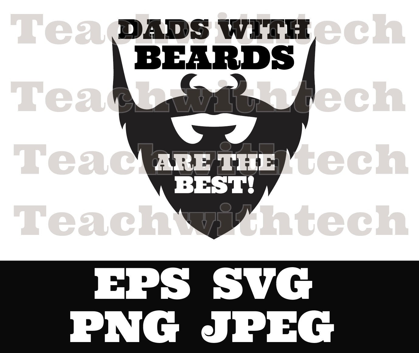 Dads with beards are the best SVG PNG eps, Dad svg, Father svg Father’s Day svg Dad Quote svg Best Dad Ever Svg Daddy Svg  Cricut Silhouette