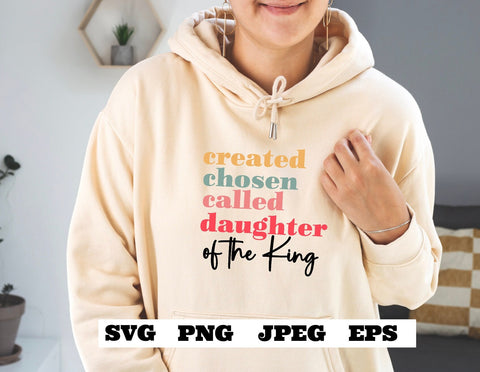 Created Chosen Called Daughter of The King SVG PNG eps jpeg,  Scripture, Affirmation, Bible Verse, Biblical, Sublimation Cricut Silhouette
