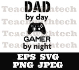 DAD by day gamer by night SVG PNG jpeg, Father Svg, Father’s Day Svg, Dad Quote, Dad Designs Cricut Cut Files Silhouette T shirt Daddy Svg