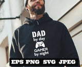DAD by day gamer by night SVG PNG jpeg, Father Svg, Father’s Day Svg, Dad Quote, Dad Designs Cricut Cut Files Silhouette T shirt Daddy Svg