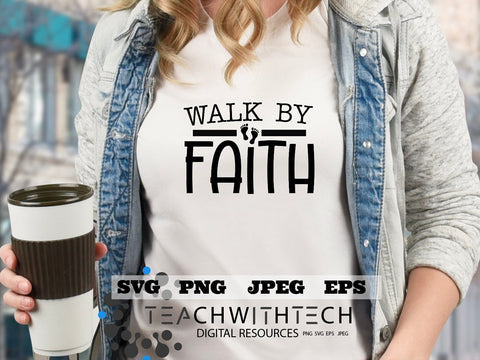 Walk by Faith SVG eps png, Jesus cut file, prayer svg, Pray, Christian Faith t shirt, Pray on it cut file Bible verse Cricut Silhouette Cut