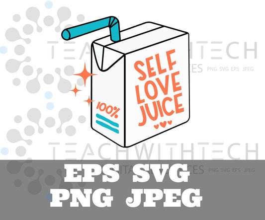 Self Love Juice SVG png eps T Shirt Download Sticker Download Cricut Silhouette Cut File - Empowerment Encouragement SVG Sublimation