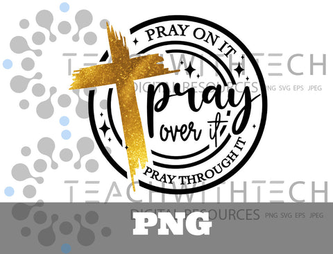 Pray on it Pray over it Pray through it PNG gold cross, Jesus file, prayer, Pray, Christian cross, Pray on it png file Bible verse
